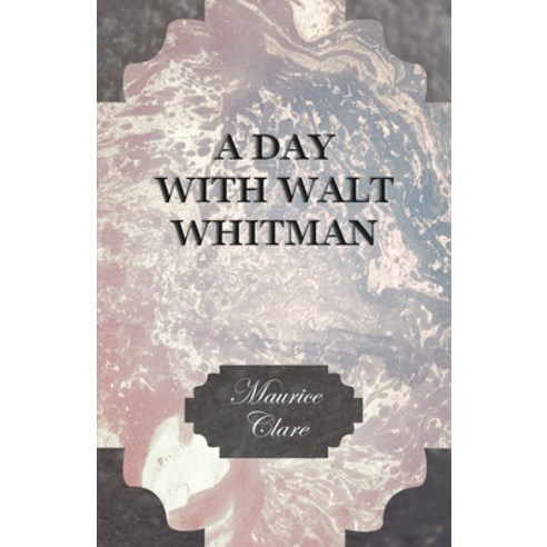 (영문도서) A Day with Walt Whitman Paperback, Earle Press, English, 9781409772422
