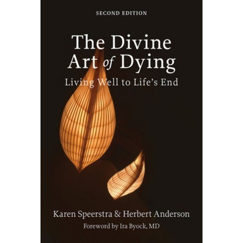 (영문도서) The Divine Art of Dying Second Edition: Living Well to Life''s End Paperback, Fortress Press, English, 9781506478876