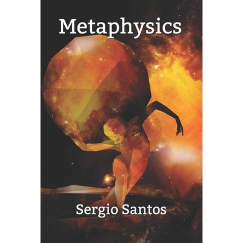 Metaphysics: The metaphysics of subjectivity: the theo-retical human (Part 1) Paperback, Independently Published, English, 9798583563944