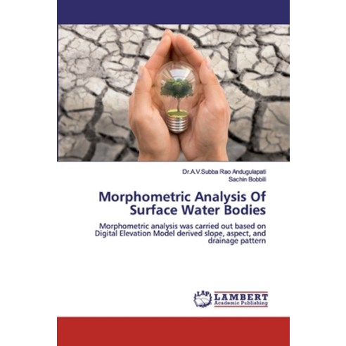 Morphometric Analysis Of Surface Water Bodies Paperback, LAP Lambert Academic Publishing