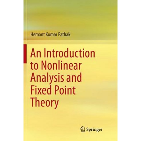 (영문도서) An Introduction to Nonlinear Analysis and Fixed Point Theory Paperback, Springer, English, 9789811342615