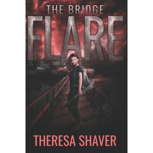 Flare: The Bridge Paperback, Theresa Shaver