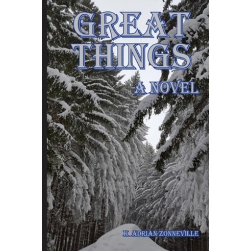 (영문도서) Great Things A Novel Paperback, Great Things, a Novel, English, 9780463664278