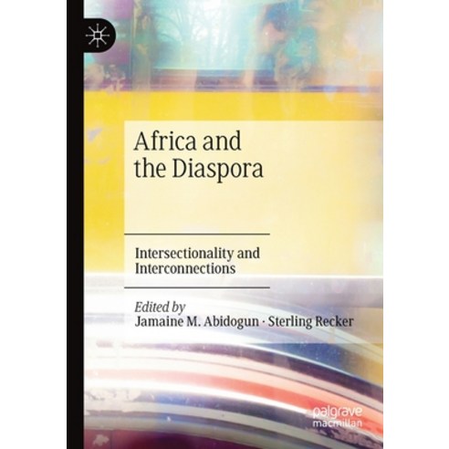 (영문도서) Africa and the Diaspora: Intersectionality and Interconnections Paperback, Palgrave MacMillan, English, 9783030734176