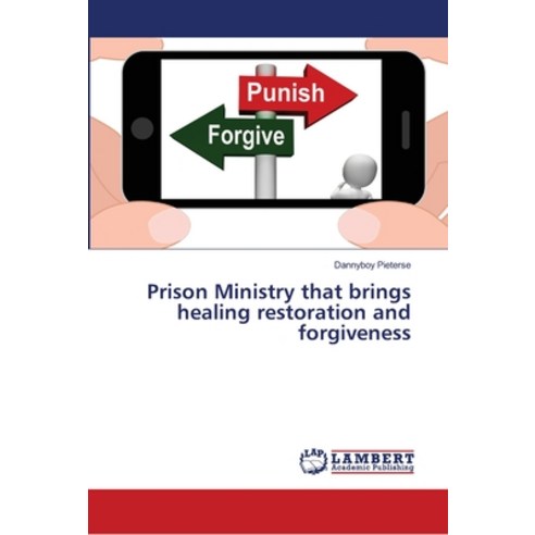 Prison Ministry that brings healing restoration and forgiveness Paperback, LAP Lambert Academic Publis..., English, 9786139981526