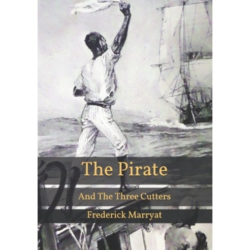The Pirate: And The Three Cutters Paperback, Independently Published, English, 9798596178876