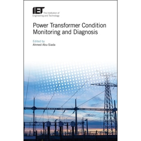 (영문도서) Power Transformer Condition Monitoring and Diagnosis Hardcover, Institution of Engineering ..., English, 9781785612541
