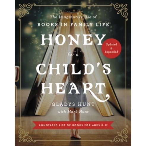 Honey for a Child''s Heart Updated and Expanded: The Imaginative Use of Books in Family Life Paperback, Zondervan, English, 9780310359333