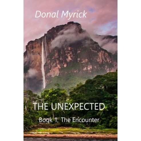 The Unexpected: Book 1 The Encounter Paperback, Independently Published