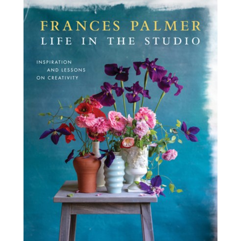 Life in the Studio: Inspiration and Lessons on Creativity Hardcover, Artisan Publishers