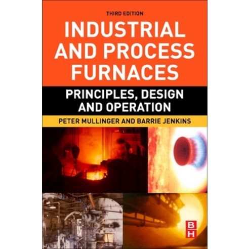 (영문도서) Industrial and Process Furnaces: Principles Design and Operation Paperback, Butterworth-Heinemann, English, 9780323916295