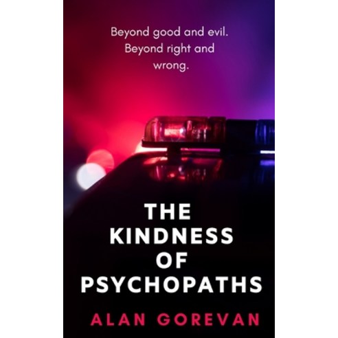 The Kindness of Psychopaths Paperback, Independently Published, English, 9798692557339