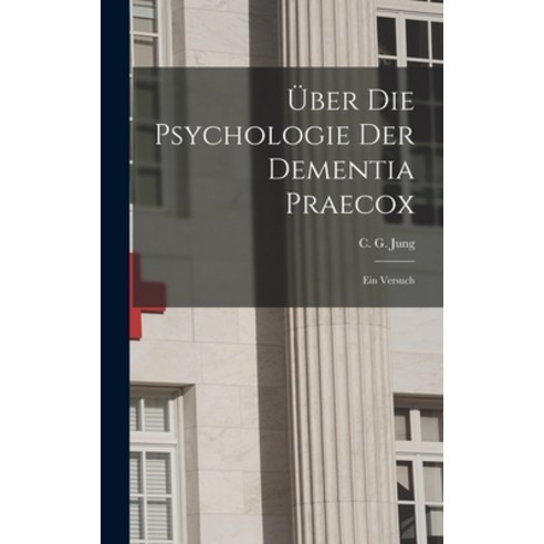 (영문도서) Über Die Psychologie Der Dementia Praecox: Ein Versuch Hardcover, Legare Street Press, English, 9781013925214