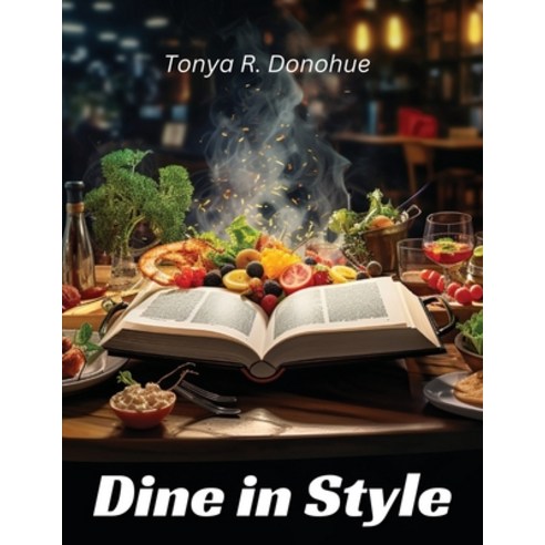 (영문도서) Dine in Style: Culinary Delights for Dinner Paperback, Prime Books Pub, English, 9781835529201