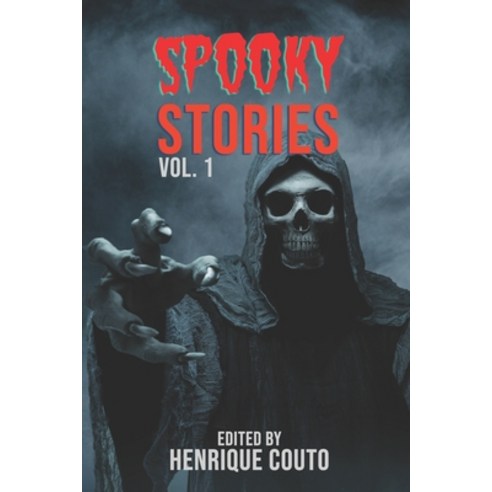 (영문도서) Spooky Stories Vol. 1: Monsters Murderers and Ghosts Unleashed! Paperback, Independently Published, English, 9798523585593