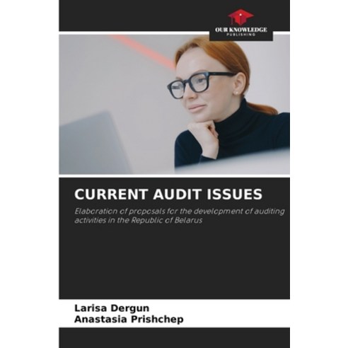 (영문도서) Current Audit Issues Paperback, Our Knowledge Publishing, English, 9786207528592