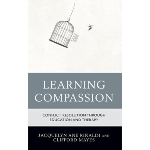 (영문도서) Learning Compassion: Conflict Resolution Through Education and Therapy Hardcover, Rowman & Littlefield Publis..., English, 9781475869187