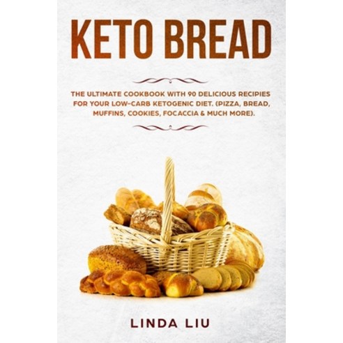 Keto Br&#1077;&#1072;d: Th&#1077; Ultimate C&#1086;&#1086;kb&#1086;&#1086;k with 90 delicious R&#107... Paperback, Independently Published
