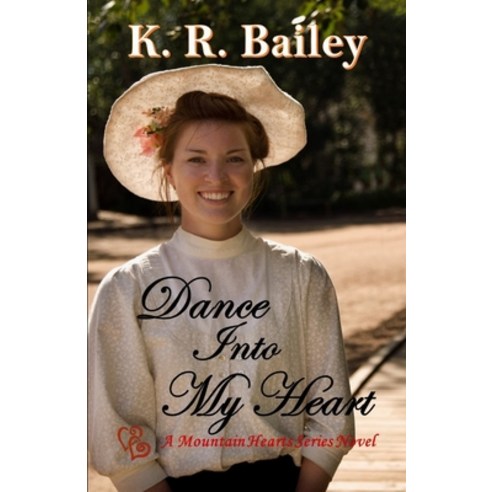 (영문도서) Dance Into My Heart: A sweet Western Romance Paperback, Independently Published, English, 9798378315338