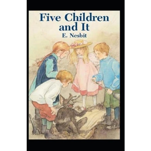 (영문도서) Five Children and It Annotated Paperback, Independently Published, English, 9798506147091
