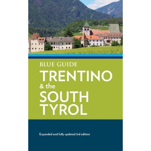 (영문도서) Blue Guide Trentino and the South Tyrol Paperback, Blue Guides Limited of London, English, 9781916568037