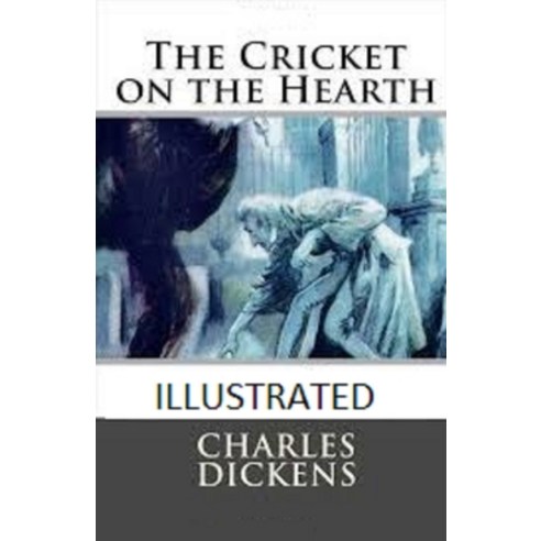 (영문도서) The Cricket on the Hearth Illustrated Paperback, Independently Published, English, 9798511439433