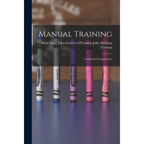 (영문도서) Manual Training: Cardboard Construction Paperback, Legare Street Press, English, 9781018284477