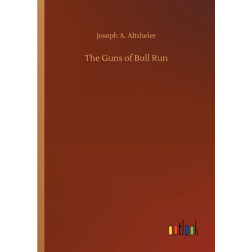 The Guns of Bull Run Paperback, Outlook Verlag