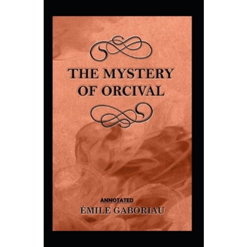 The Mystery of Orcival Annotated Paperback, Independently Published, English, 9798728483397