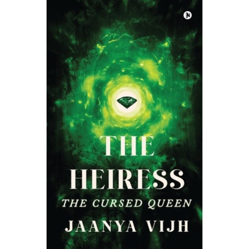 (영문도서) The Heiress: The Cursed Queen Paperback, Notion Press, English, 9798890268112