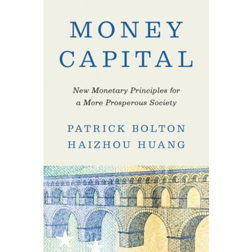 (영문도서) Money Capital: New Monetary Principles for a More Prosperous Society Hardcover, Princeton University Press, English, 9780691232225