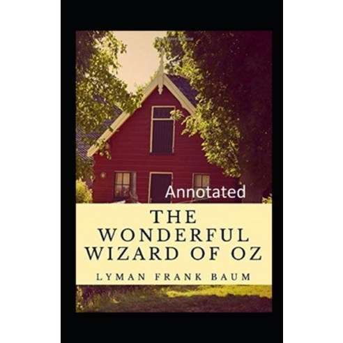 The Wonderful Wizard of Oz Annotated Paperback, Independently Published, English, 9798733933870