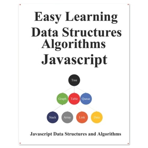 Easy Learning Data Structures & Algorithms Javascript: Classic data structures and algorithms in Jav... Paperback, Independently Published