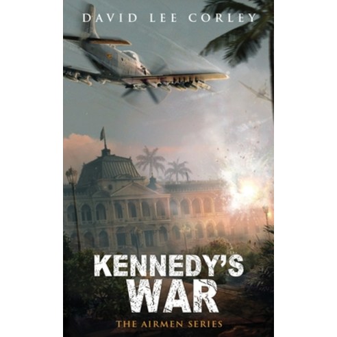 (영문도서) Kennedy''s War Paperback, White Mountain Commercial LLC, English, 9781959534105