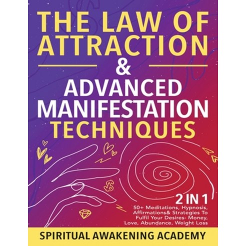 (영문도서) The Law Of Attraction & Advanced Manifestation Techniques (2 in 1): 50+ Meditations Hypnosis... Paperback, Dogo Capital Ltd, English, 9781801348652
