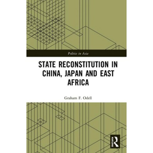 State Reconstitution in China Japan and East Africa Hardcover, Routledge