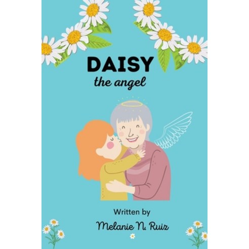 (영문도서) Daisy the angel Paperback, Melanie N Ruiz, English, 9780578949147