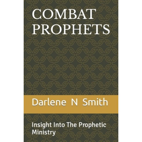 (영문도서) Combat Prophets: Insight Into The Prophetic Ministry Paperback, Independently Published, English, 9798496920162