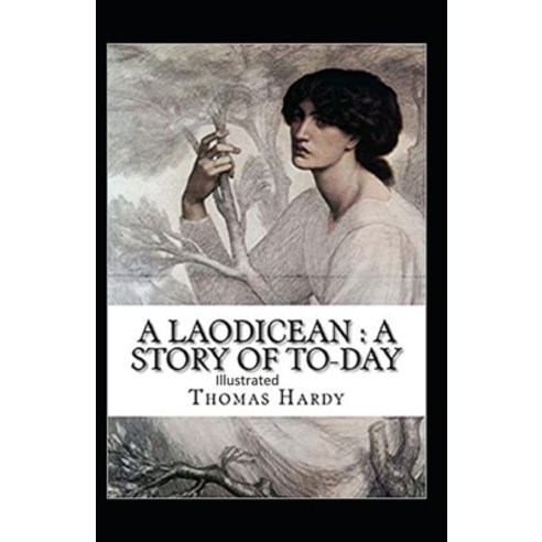 A Laodicean a Story of To-day illustrated Paperback, Independently Published, English, 9798589651348