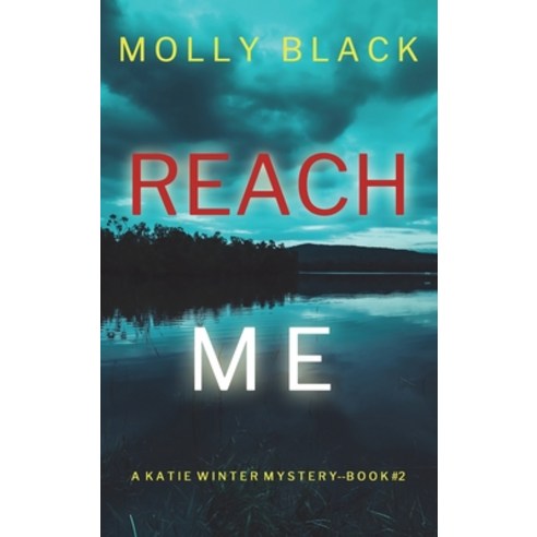 (영문도서) Reach Me (A Katie Winter FBI Suspense Thriller-Book 2) Hardcover, Molly Black, English, 9781094394367