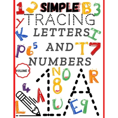 (영문도서) Simple Tracing Letters and Numbers: Workbook for Preschool Kindergarten and Kids Ages 3-5 (... Paperback, Independently Published, English, 9798717252805