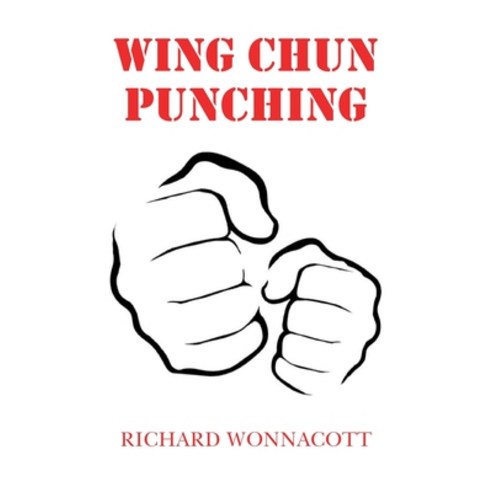 (영문도서) Wing Chun Punching Paperback, New Generation Publishing, English, 9781803690971
