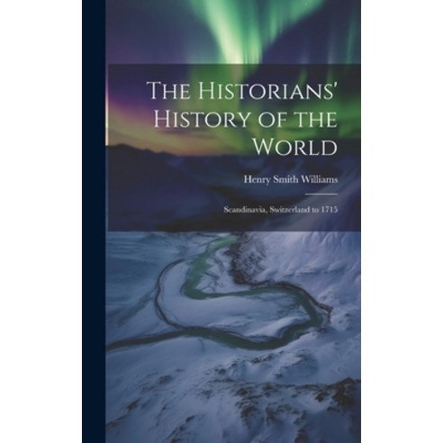 (영문도서) The Historians'' History of the World: Scandinavia Switzerland ...