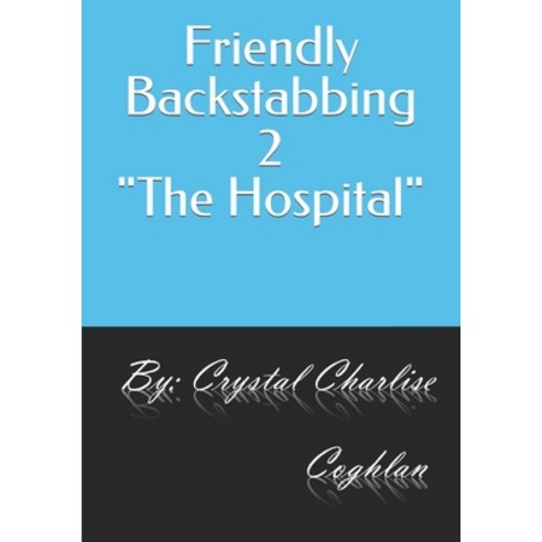 (영문도서) Friendly Backstabbing 2 The Hospital Paperback, Independently Published, English, 9798811240647