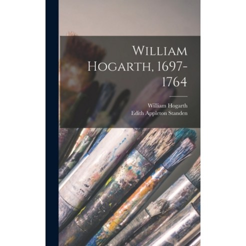(영문도서) William Hogarth 1697-1764 Hardcover, Hassell Street Press, English, 9781013970887