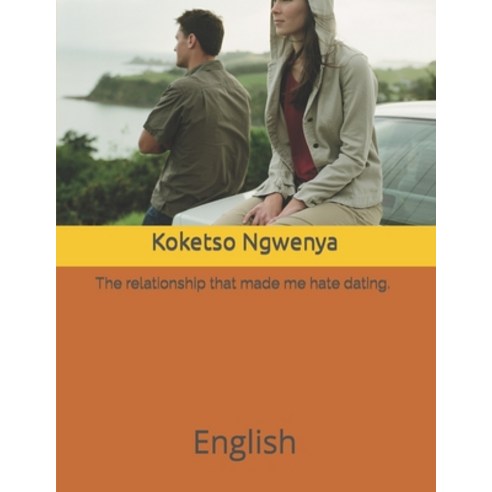 (영문도서) The relationship that made me hate dating.: English Paperback, Independently Published, 9798398257632