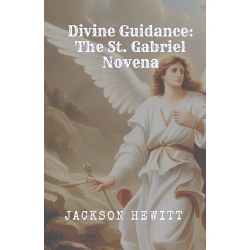(영문도서) Devotion to Archangel Gabriel: St. Gabriel the Archangel novena Paperback, Independently Published, English, 9798861920025