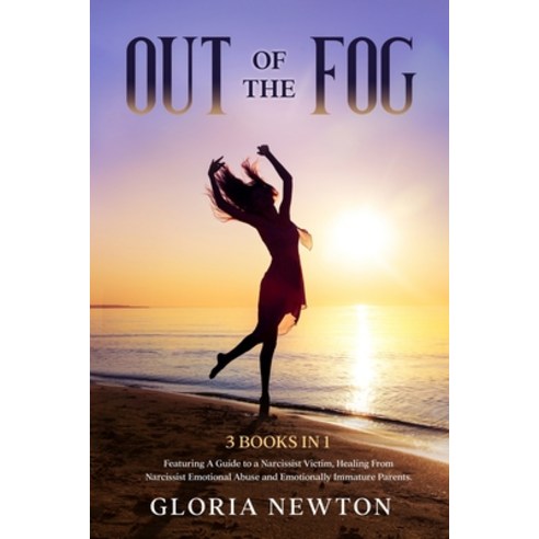 Out of the Fog: 3 Books in 1: A Guide to a Narcissist Victim Healing From Narcissist Emotional Abus... Paperback, Mikan Ltd, English, 9781914063022