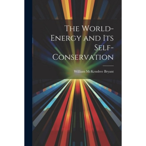 (영문도서) The World-Energy and Its Self-Conservation Paperback, Legare Street Press, English, 9781022805729