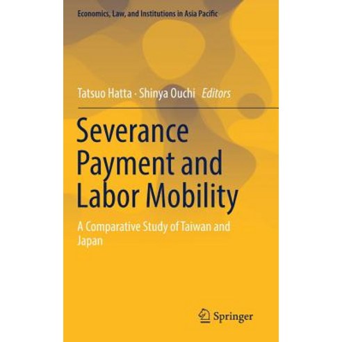 (영문도서) Severance Payment and Labor Mobility: A Comparative Study of Taiwan and Japan Hardcover, Springer, English, 9789811321481